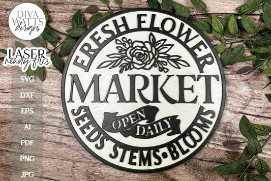 Fresh Flower Market Laser SVG | Glowforge Farmhouse Spring Gardening Round Sign Design | DXF and More