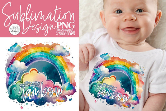 After Every Storm Comes A Rainbow | Sublimation PNG