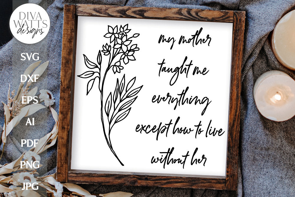 Mother's Day SVG Cutting File: Learning to Live Without Her, a Reflection on Loss with Vinyl Stencil HTV for Sign Making