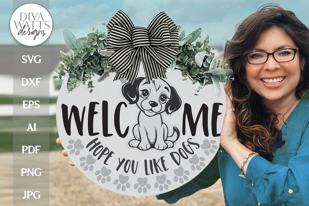 Welcome Hope You Like Dogs SVG With Dog And Paws | Farmhouse Door Hanger Design