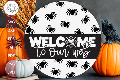 Welcome To Our Web SVG For Halloween Door Hanger Spider SVG Sign For Halloween Spider Web Door Sign For Halloween Spiderweb svg for Sign