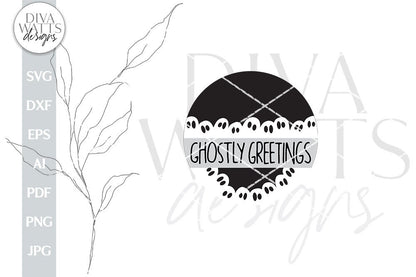 Ghostly Greetings SVG For Halloween Door Hanger With Ghost SVG For Front Door Sign For Halloween Ghost SVG Welcome For Halloween svg