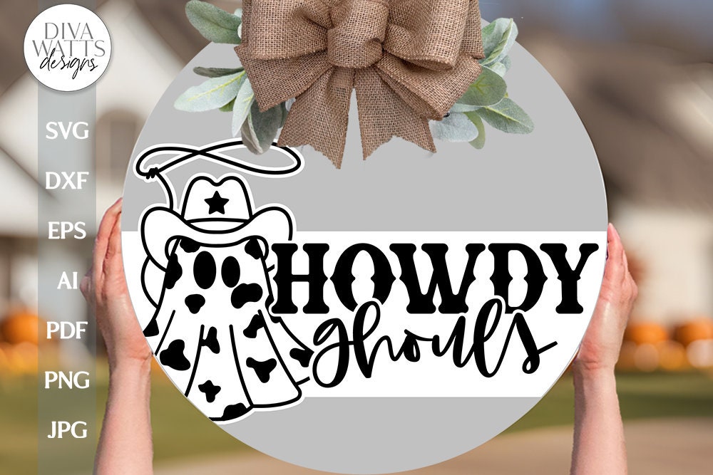 Howdy Ghouls SVG For Halloween Western Ghost SVG Boo Haw Ghost SVG Door Hanger For Halloween With Ghost Cowboy Ghost svg For Door Hanger