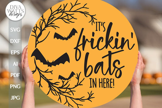 It's Frickin Bats In Here SVG For Halloween Door Hanger Bats In Here SVG I Love Halloween Bats SVG For Halloween Front Door Sign svg