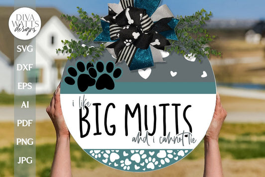 I Like Big Mutts SVG Funny Dog SVG Funny Welcome SVG Funny Dog Door Hanger svg Welcome With Paw Prints svg I Like Big Mutts And I Cannot Lie