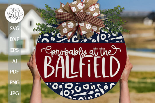 Probably At The Ballfield SVG Baseball Door Hanger SVG Welcome Sports SVG Baseball Sign svg Welcome Baseball svg At The Ballfield svg Sign