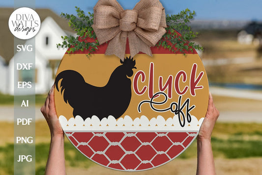 Cluck Off SVG Chicken Sign SVG Chicken Door Hanger SVG Farmhouse svg Farmhouse Chicken svg Chicken Door Sign svg Funny Chicken svg