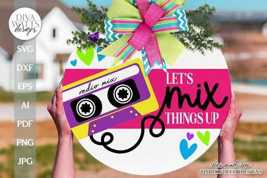 Let's Mix Things Up SVG Valentine Mix Tape SVG Valentine's Day Door Hanger Retro Valentine svg Retro Door Hanger svg 1980's Cassette Tape