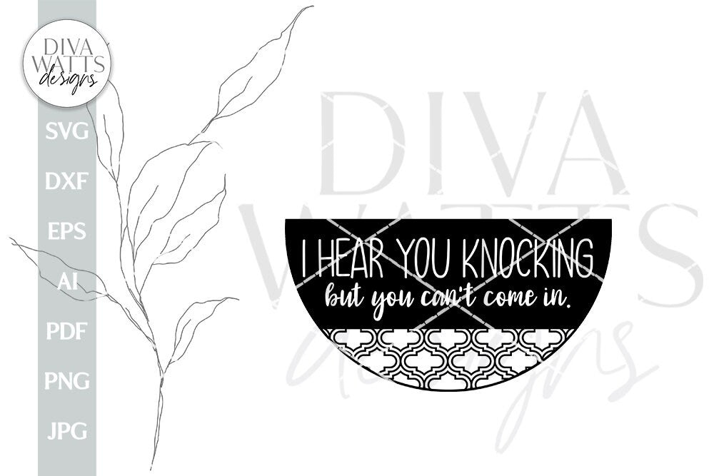 I Hear You Knocking But You Can't Come In SVG Funny Door Hanger SVG Funny Welcome svg Welcome svg Farmhouse Door Hanger Funny svg file