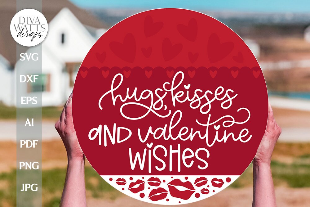 Hugs Kisses & Valentine's Wishes SVG Valentine's Day Design Valentine's Day Door Hanger Valentine Door Hanger svg Valentine's Day Sign svg