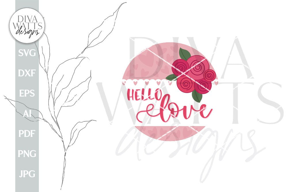 Hello Love SVG Valentine's Day Door Hanger SVG Valentine's Welcome svg Valentine Sign SVG Valentine's Day svg Roses svg Valentine svg