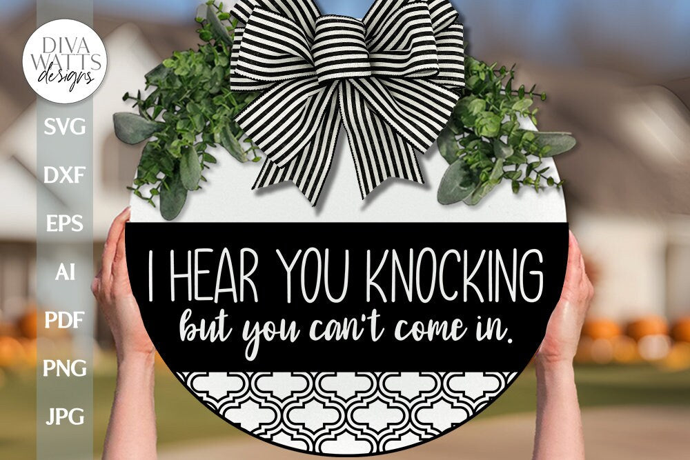 I Hear You Knocking But You Can't Come In SVG Funny Door Hanger SVG Funny Welcome svg Welcome svg Farmhouse Door Hanger Funny svg file