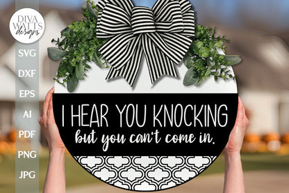 I Hear You Knocking But You Can't Come In SVG Funny Door Hanger SVG Funny Welcome svg Welcome svg Farmhouse Door Hanger Funny svg file