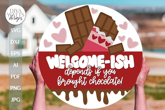 Welcome-ish SVG Valentine's Day Door Hanger SVG Valentine's Day svgWelcomeish Depends If You Brought Chocolate svg Funny Valentine's svg