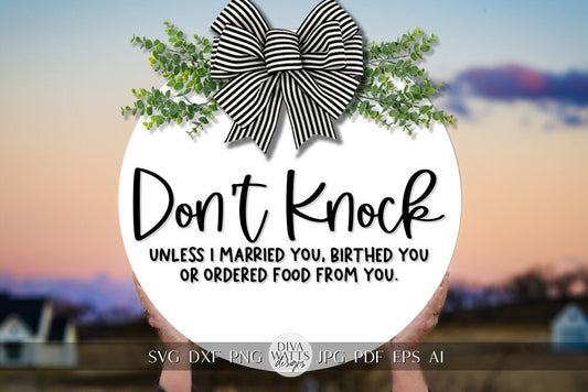 Don't Knock SVG Funny Door Hanger SVG Funny Welcome svg Door Hanger svg file Unless I married you, birthed you or ordered food from you